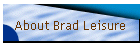 About Brad Leisure