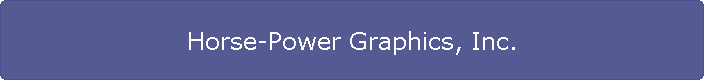 Horse-Power Graphics, Inc.