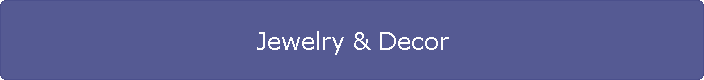 Jewelry & Decor